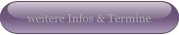 weitere Infos & Termine