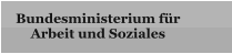 Bundesministerium für  Arbeit und Soziales
