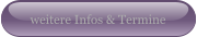 weitere Infos & Termine